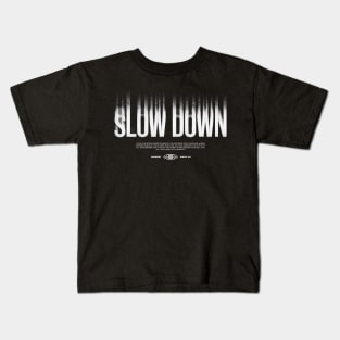 Slow Down Kids T-Shirt